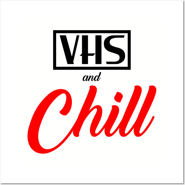 VHS and Chill Wall Art by old_school_designs